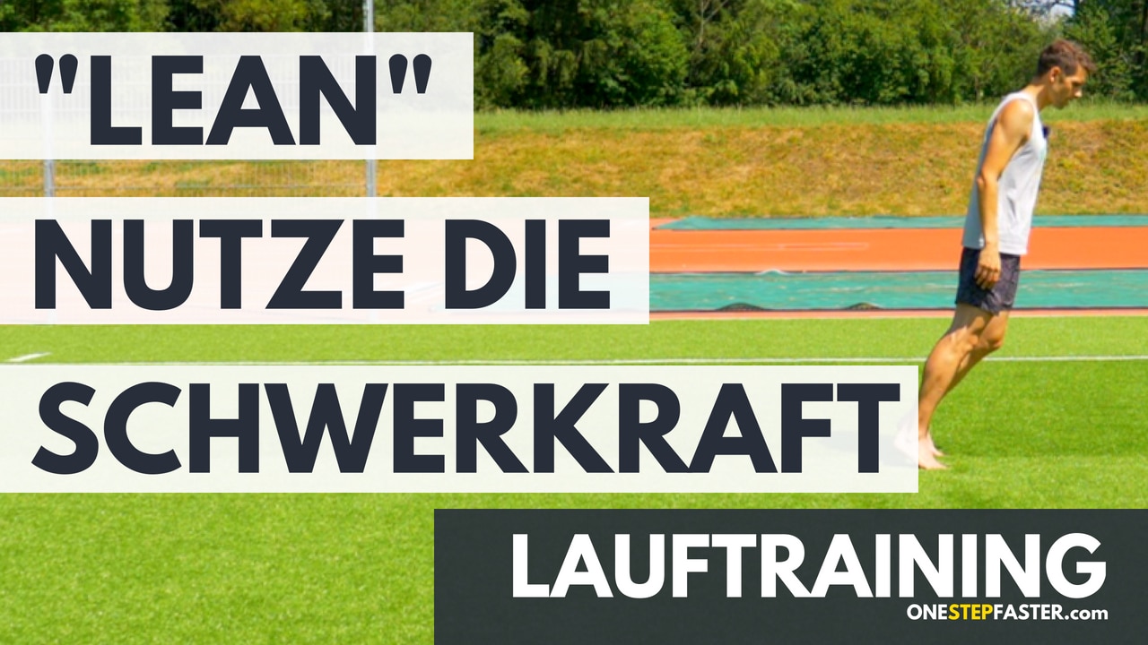 Schneller laufen mit Schwerkraft: Die Lean-Technik erklärt