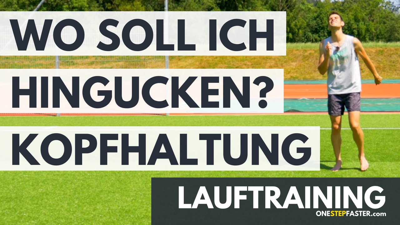 Kopfhaltung beim Laufen: So läufst du effizienter und schneller